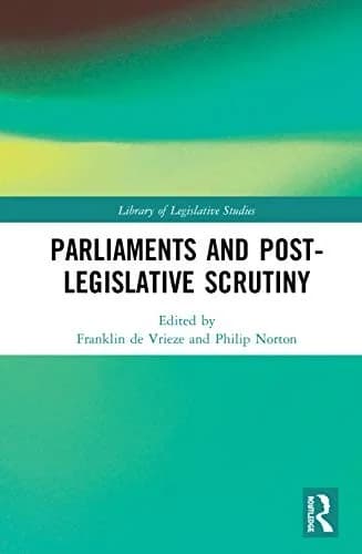 Cover of Parliaments and Post-Legislative Scrutiny