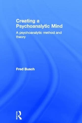 Cover of Creating a Psychoanalytic Mind