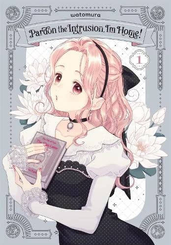 Cover of Pardon the Intrusion, I'm Home!, Vol. 1