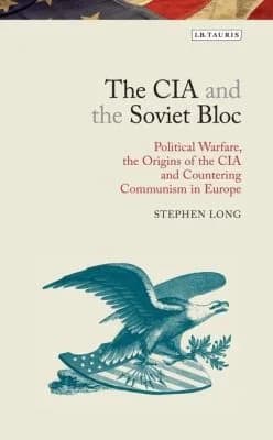 Cover of The CIA and the Soviet Bloc