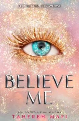 Cover of Believe Me by Tahereh Mafi - Young Adult - Paperback