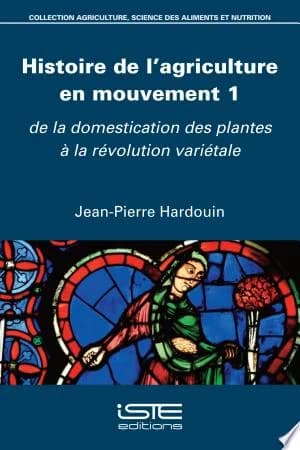 Cover of Histoire de l'Agriculture En Mouvement 1: de la Domestication Des Plantes à La Rã(c)Volution Variã(c)Tale