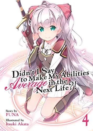 Cover of Didn't I Say to Make My Abilities Average in the Next Life?! Vol. 4