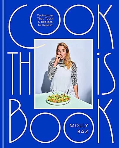 Cover of Cook This Book: Techniques That Teach and Recipes to Repeat by Molly Baz