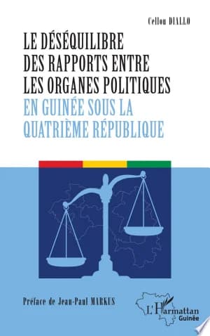 Cover of Le déséquilibre des rapports entre les organes politiques en Guinée sous la quatrième République