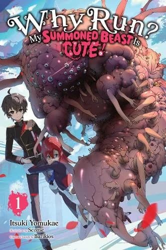 Cover of Why Run? My Summoned Beast Is Cute!, Vol. 1 (light novel)