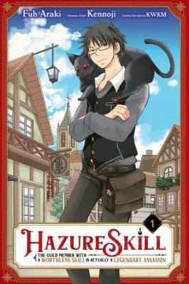 Cover of Hazure Skill: The Guild Member with a Worthless Skill Is Actually a Legendary Assassin Volume 1