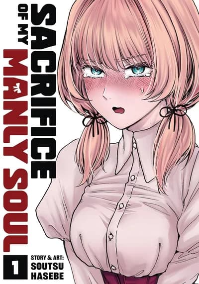 Cover of Sacrifice of My Manly Soul Volume 1