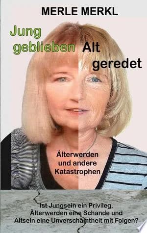 Cover of Jung geblieben Alt geredet lterwerden und andere Katastrophen