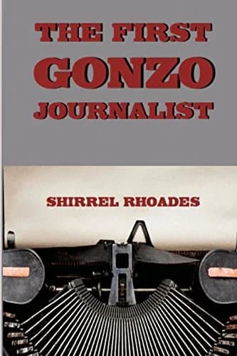 Cover of The First Gonzo Journalist