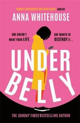 Cover of Underbelly Anna Whitehouse Book Gripping Contemporary Fiction Debut