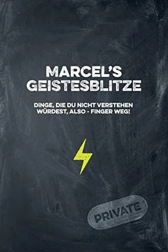 Cover of Marcel's Geistesblitze - Dinge, die du nicht verstehen würdest, also - Finger weg! Private