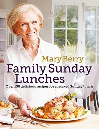 Cover of Mary Berry's Family Sunday Lunches: Over 150 Delicious Recipes for a Relaxed Sunday Lunch by Mary Berry