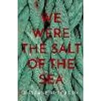 Cover of We Were the Salt of the Sea Volume 1