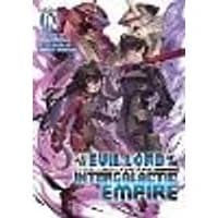 Cover of I'm the Evil Lord of an Intergalactic Empire! (Light Novel) Vol. 10