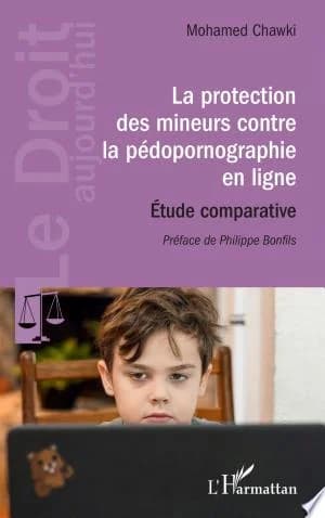 Cover of La protection des mineurs contre la pédopornographie en ligne