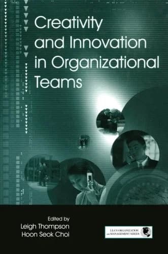 Cover of Creativity and Innovation in Organizational Teams