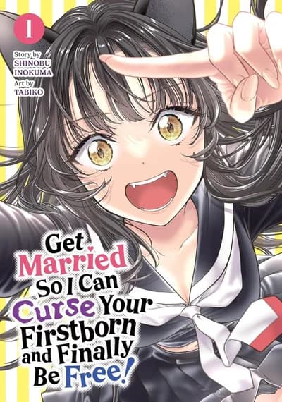 Cover of Get Married So I Can Curse Your Firstborn and Finally Be Free! Volume 2