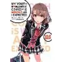 Cover of My Youth Romantic Comedy Is Wrong, As I Expected, Vol. 10.5 (light novel)