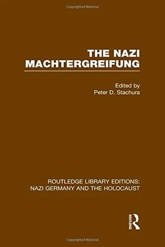 Cover of The Nazi Machtergreifung (RLE Nazi Germany & Holocaust)