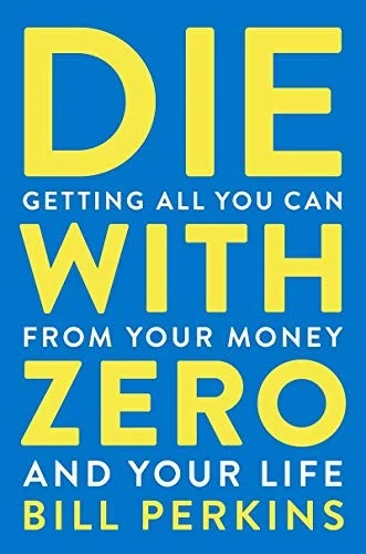 Cover of Die With Zero by Bill Perkins - Non Fiction - Paperback