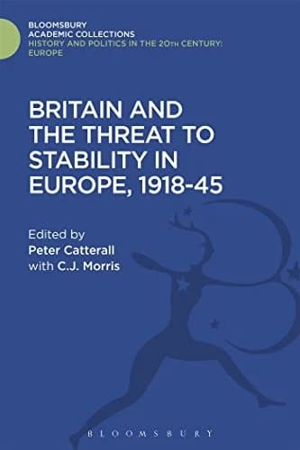 Cover of Britain and the Threat to Stability in Europe, 1918-45