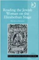 Cover of Reading the Jewish Woman on the Elizabethan Stage
