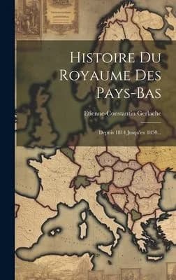 Cover of Histoire Du Royaume Des Pays-bas