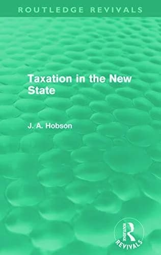 Cover of Taxation in the New State (Routledge Revivals)