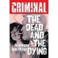 Cover of Criminal Volume 3: The Dead and The Dying (New Edition)