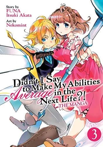 Cover of Didn't I Say to Make My Abilities Average in the Next Life?! Vol. 3