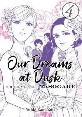 Cover of Our Dreams at Dusk: Shimanami Tasogare, Vol. 4