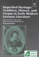 Cover of Imperiled Heritage: Tradition, History and Utopia in Early Modern German Literature