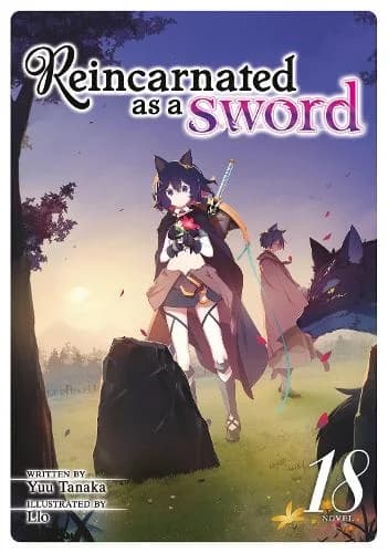Cover of Reincarnated as a Sword (Light Novel) Vol. 18