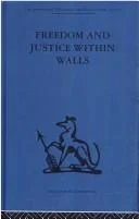 Cover of Freedom and Justice within Walls