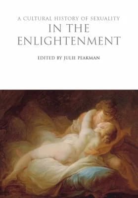 Cover of A Cultural History of Sexuality in the Enlightenment