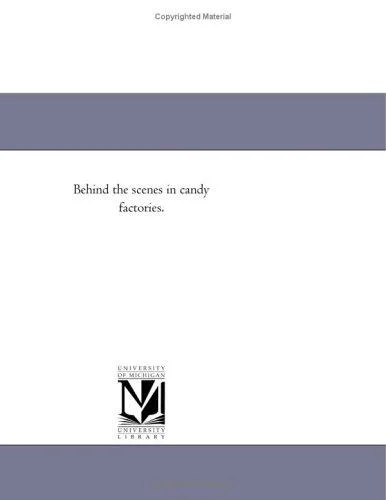 Cover of Behind the Scenes in Candy Factories.