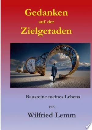 Cover of Gedanken auf der Zielgeraden Bausteine meines Lebens