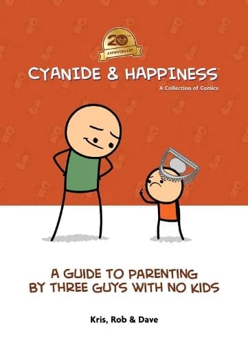 Cover of Cyanide & Happiness: A Guide to Parenting by Three Guys With No Kids
