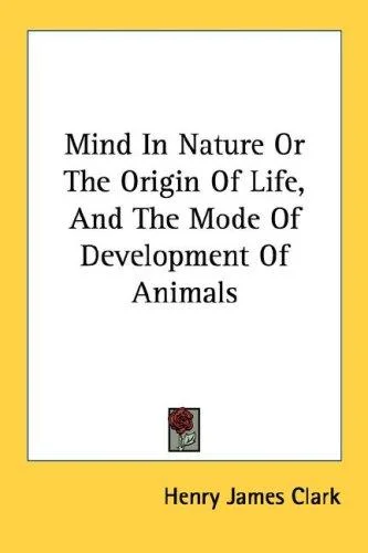 Cover of Mind In Nature Or The Origin Of Life, And The Mode Of Development Of Animals