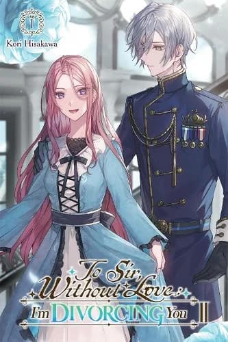 Cover of To Sir, Without Love: I'm Divorcing You II, Part 1 (light novel)