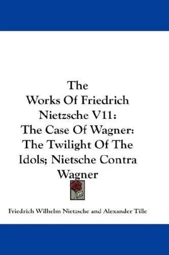 Cover of The Works Of Friedrich Nietzsche V11