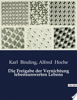 Cover of Die Freigabe der Vernichtung lebensunwerten Lebens