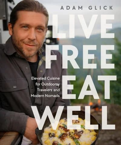 Cover of Live Free, Eat Well by Adam Glick - Non Fiction - Hardcover