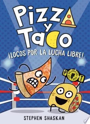 Cover of Pizza y Taco: ¡Locos por la lucha libre!