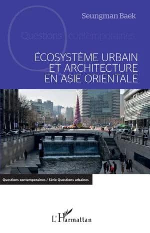 Cover of Ecosystème urbain et architecture en Asie orientale