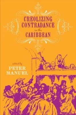 Cover of Creolizing Contradance in the Caribbean