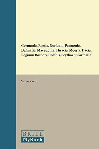 Cover of Germania, Raetia, Noricum, Pannonia, Dalmatia, Macedonia, Thracia, Moesia, Dacia, Regnum Bospori, Colchis, Scythia et Sarmatia