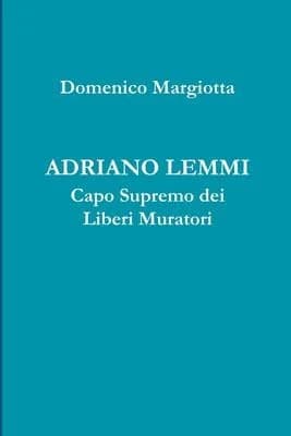 Cover of Adriano Lemmi Capo Supremo Dei Liberi Muratori
