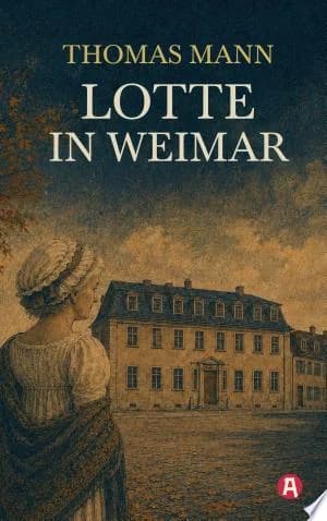 Cover of Lotte in Weimar Das GoetheBild eines Exilautors Roman mit Nachwort